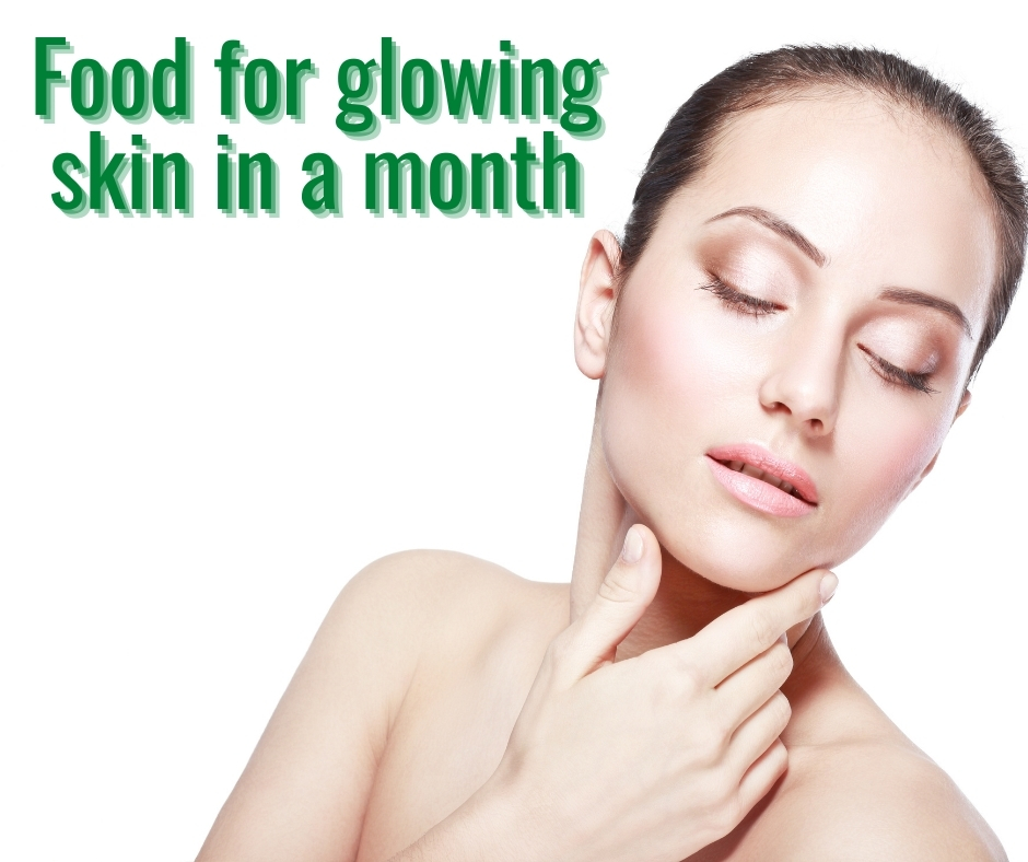 Food For Glowing Skin In A Month The Best 12 Womanishs