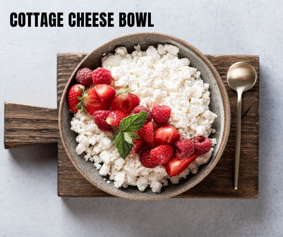 Cottage Cheese Bowl 